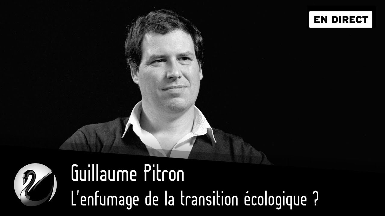 L'enfumage de la transition écologique ? Guillaume Pitron