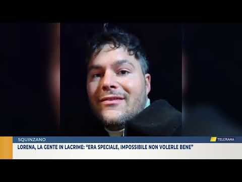 Lorena, la gente in lacrime: “era speciale, impossibile non volerle bene”