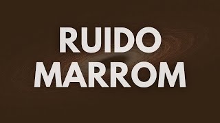 Ruído Marrom para Produtividade Alta | Estude com Clareza Mental