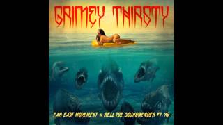 Far East Movement &amp; Rell The Soundbender ft. YG - Grimey Thirsty (DLS Remix)