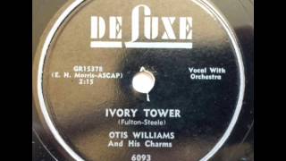 OTIS WILLIAMS & HIS CHARMS - IVORY TOWER - DeLUXE 6093, 78 RPM!
