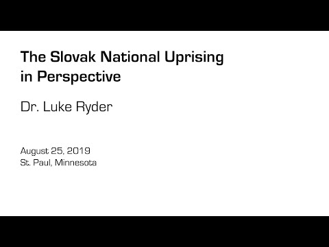 The Slovak National Uprising in Perspective - Dr. Luke Ryder