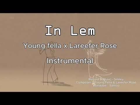 In Lem - Young fella x Lareefer Rose (Karaoke)