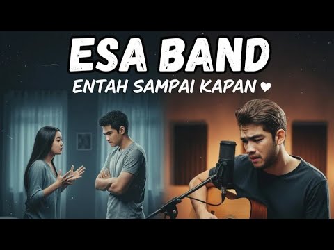 Entah sampai kapan - esa band 