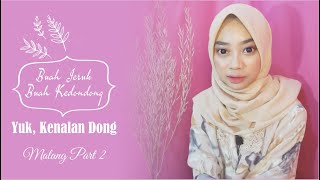 Download lagu Buah Jeruk Buah Kedondong - Yuk, Kenalan Dong #2 [MALANG PART 2] mp3