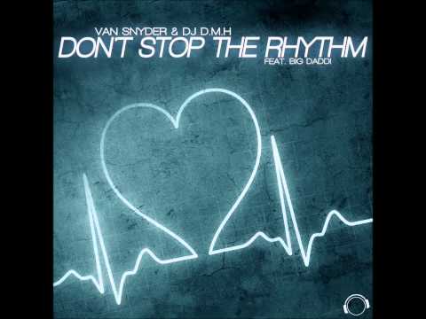 Van Snyder & DJ DMH ft  Big Daddi - Don't Stop The Rhythm (Enyo & Mario Ayuda Edit)