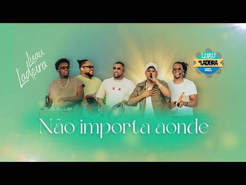 Samba da Ladeira - Não Importa Onde | Luau do Ladeira (Vídeo Oficial)