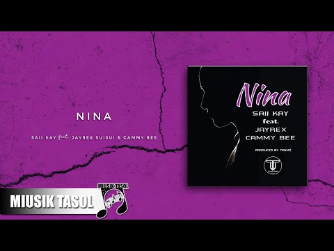 Saii Kay - Nina (ft. Jayrex Suisui & Cammy Bee)