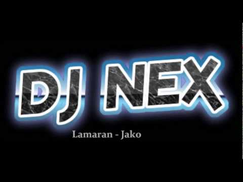 Lamaran - Jako ft. DJ NEX