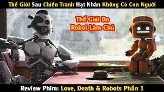 Review Phim: Thế Giới Sau Chiến Tranh Hạt Nhân Không Có Con Người Chỉ Có Robot | Linh San review