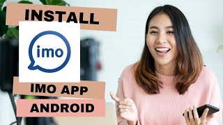How To Download and Install Imo App on Android Device? Make Free International Calls & Chats in Imo