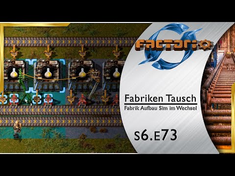 Fabriken Tausch ► GELBE Flaschen LÄUFT 🏭 FACTORIO [s6e73]