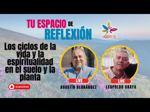 Los ciclos de la vida y la espiritualidad en el suelo y la planta – Leopoldo Anaya – Emisión 217 📱