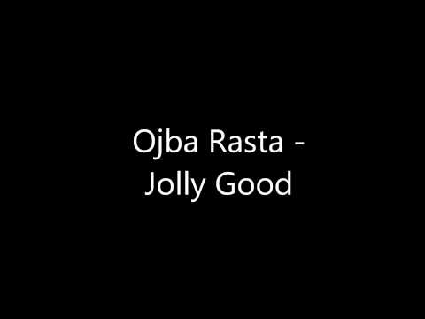 Ojba Rasta - Jolly Good