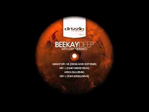 BeeKay Deep Feat. Elona - With U (Funky Wizard Remix) [Drizzle Music]