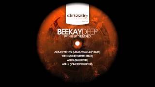 BeeKay Deep Feat. Elona - With U (Funky Wizard Remix) [Drizzle Music]