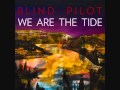 Blind Pilot - We are the Tide Lyrics 