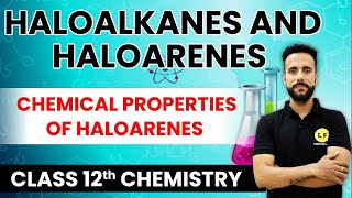Class 12 Chemistry | Haloalkanes and Haloarenes | Chemical Properties of Haloarenes | Ashu Ghai Sir