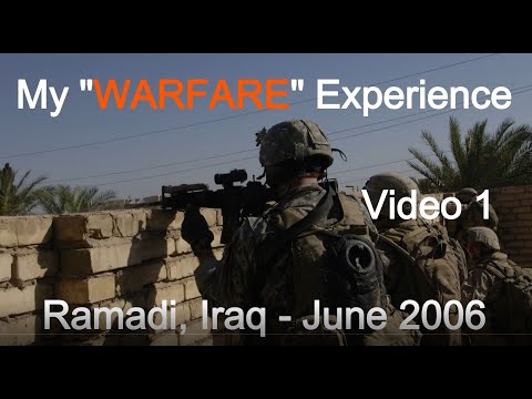 COMBAT FOOTAGE / My "WARFARE" Experience - Video 1, Introduction To Ramadi Iraq Apr-June 2006