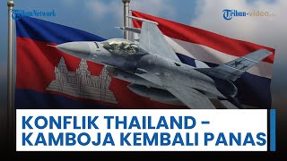 Konflik Kembali Memanas! Thailand Serang Tiga Titik Kamboja usai Bentrokan Mematikan di Perbatasan