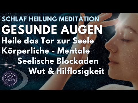 Heile deine Augen | Sehvermögen | belastende Emotionen | Wut 🧿 Meditation zum Schlafen | Stirnchakra