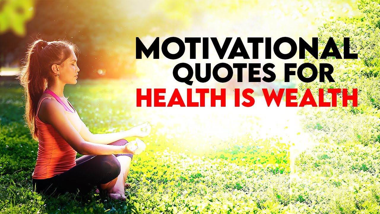 Health Is Wealth Motivational Quotes For Work