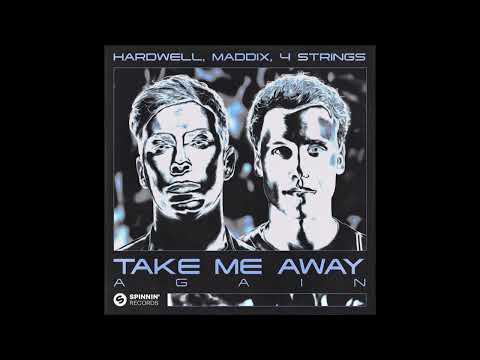 Hardwell, Maddix, 4 Strings - Take Me Away Again