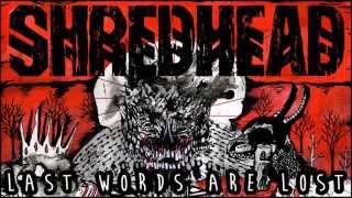SHREDHEAD - Last Words Are Lost
