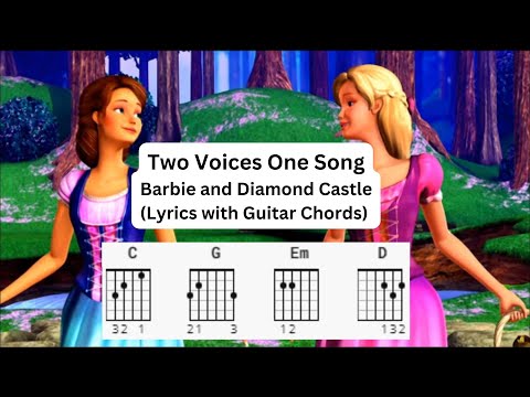 Two Voices One Song - Barbie and the Diamond Castle (Lyrics and Guitar Chords)