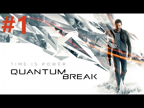 Quantum Break Playthrough/Walkthrough part 1 [No Commentary]