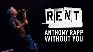 Without You - Anthony Rapp (Live) RENT