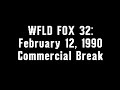 WFLD FOX 32 February 12 1990 Commercial Break
