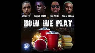 Scrappy x Big Trill ft Young Dolph x Coca Vango - How We Play