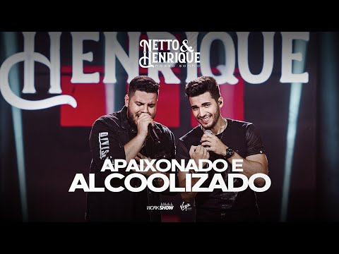 Netto e Henrique - Apaixonado e Alcoolizado - Nosso Sonho