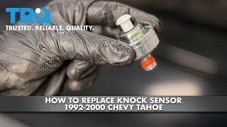 How to Replace Knock Sensor 1992-2000 Chevy Tahoe