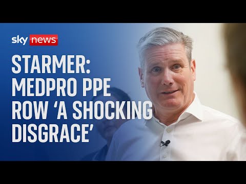 Medpro PPE row: Starmer calls on government to 'come clean' over Baroness Mone controversy