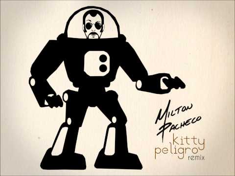 Robot Junkie Paradise - Kitty Peligro (Milton Pacheco Remix)