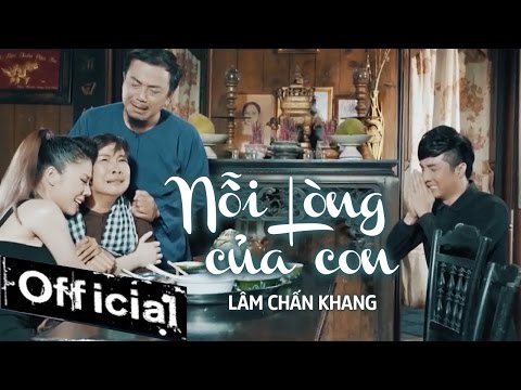 Nỗi Lòng Của Con - Lâm Chấn Khang (MV OFFICIAL)