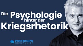 Die Psychologie hinter der Kriegsrhetorik | Dr. Dr. Damir del Monte | HIRNWELTEN