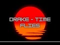 Drake Time Flies 1hr Loop