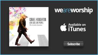 Israel Houghton - That&#39;s Why I Love You