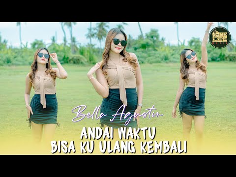 Bella Agustin - Andai Waktu Bisa Ku Ulang Kembali (Official Music Video)