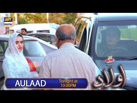 Aulaad Episode 24 - Presented By Brite - Tonight at 10:00 PM only on ARY Digital