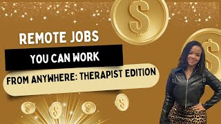 Remote Jobs You Can Work From Anywhere: Therapist Edition