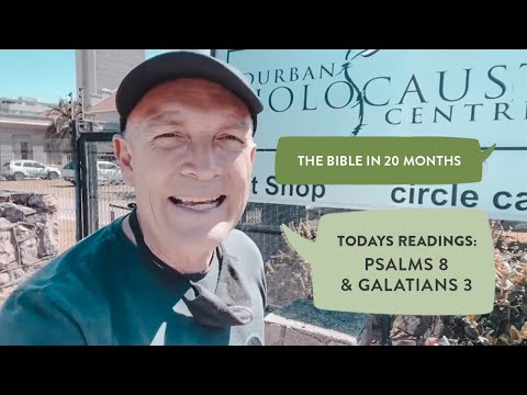 Day 326 | The Bible in 20 Months | Psalms 8 & Galatians 3