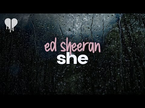 Videoclip de She — Ed Sheeran