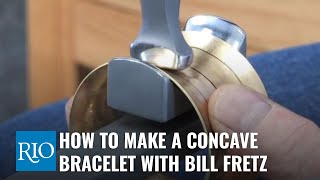 How to Make a Concave Bracelet with Bill Fretz
