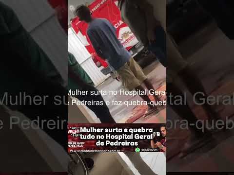 Mulher surta e quebra tudo no Hospital Geral de Pedreiras-Ma.