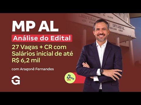 Concurso MP AL | Análise do Edital: 27 Vagas + CR com Salários inicial de até R$ 6,2 mil