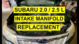 Intake Manifold Removal  On Subaru Forester  Impreza Outback Crosstrek Legacy 2.0 & 2.5L - 2004 & Up
